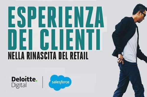 Salesforce - Report Deloitte Gestire al meglio l'esperienza dei clienti nella rinascita del retail