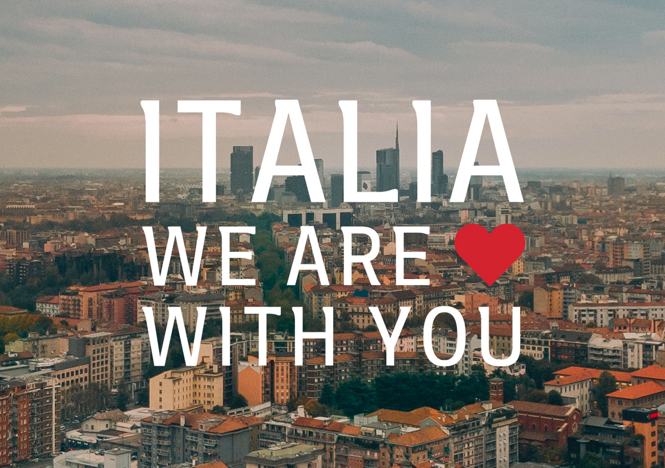 ITALIA WE ARE WITH YOU