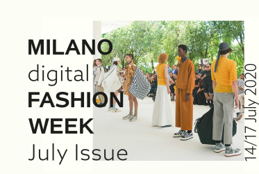 MILANO DIGITAL FASHION WEEK - JULY ISSUE